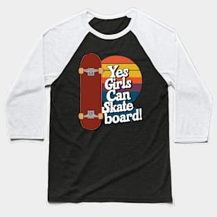 Yes Girls Can Skateboard, Skater Girl Baseball T-Shirt